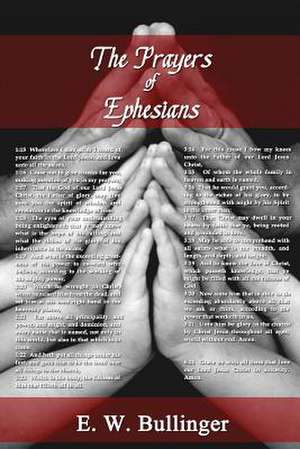 The Prayers of Ephesians de Dr E. W. Bullinger