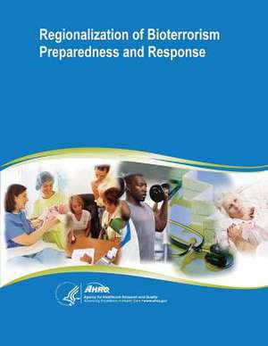 Regionalization of Bioterrorism Preparedness and Response de U. S. Department of Heal Human Services