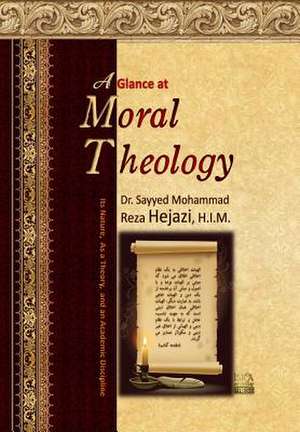 A Glance at Moral Theology de Sayyed Mohammad Reza Hejazi