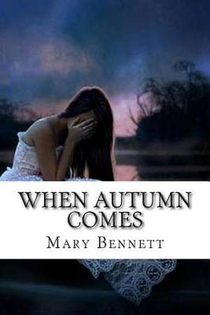 When Autumn Comes de Mary Bennett