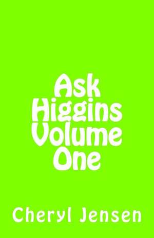 Ask Higgins de Cheryl Jensen