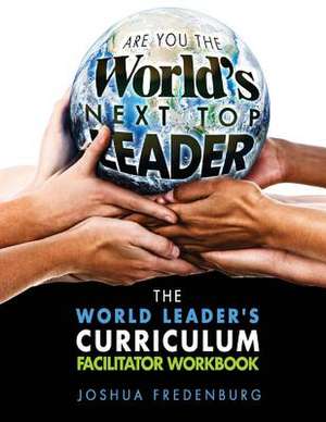 The World Leader's Curriculum Facilitator Workbook de Joshua James Fredenburg