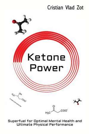 Ketone Power de Cristian Vlad Zot