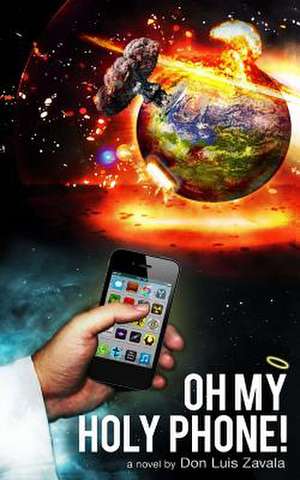 Oh My Holy Phone de Don Luis Zavala