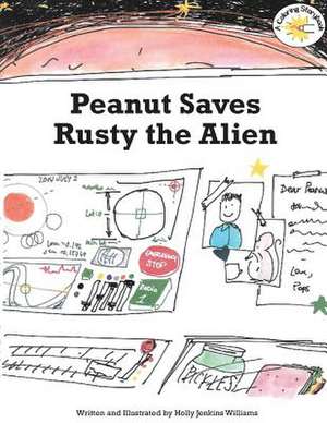 Peanut Saves Rusty the Alien de Williams, Holly Jenkins