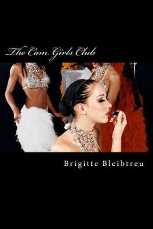 The CAM Girls Club de Brigitte Bleibtreu