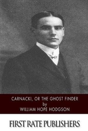 Carnacki, the Ghost Finder de William Hope Hodgson