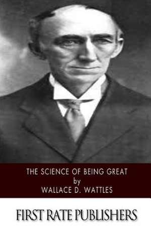 The Science of Being Great de Wattles, Wallace D.