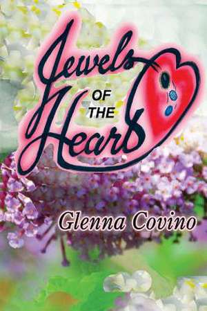 Jewels of the Heart de Glenna Covino