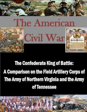 The Confederate King of Battle de U. S. Army Command and General Staff Col