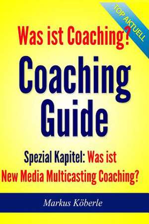 Coaching Guide 2014 de Markus J. Koberle