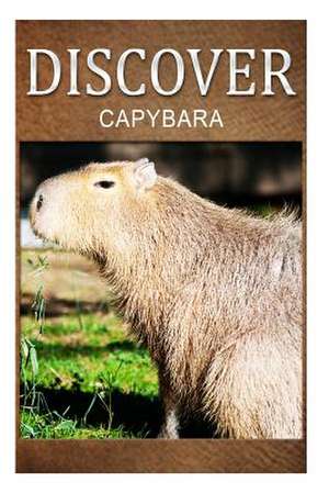 Capybara - Discover de Discover Press