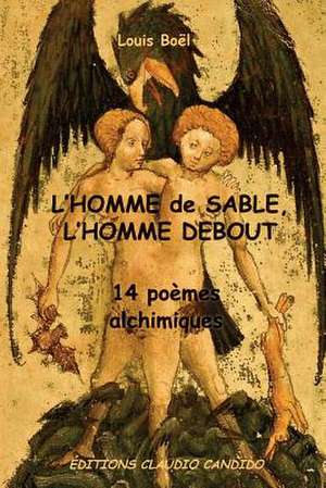 L'Homme de Sable, L'Homme Debout de Louis Boel