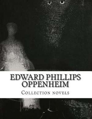 Edward Phillips Oppenheim, Collection Novels de Edward Phillips Oppenheim