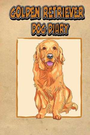 Golden Retriever Dog Diary de Debbie Miller