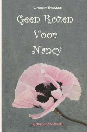 Geen Rozen Voor Nancy de Lindsay Eveleen