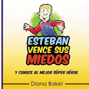 Esteban Vence Sus Miedos de Diana Baker