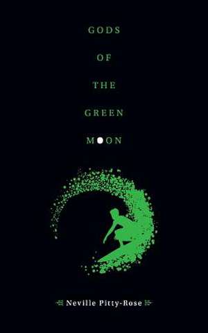 Gods of the Green Moon de MR Neville Pitty-Rose