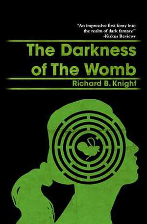 The Darkness of the Womb de Richard B. Knight