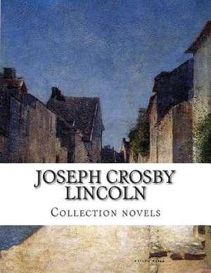 Joseph Crosby Lincoln, Collection Novels de Joseph Crosby Lincoln