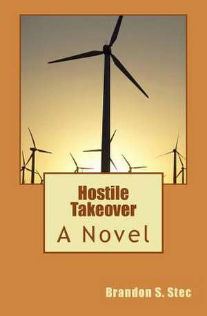 Hostile Takeover de Brandon S. Stec