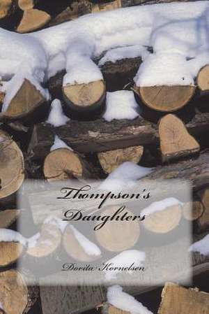 Thompson's Daughters de Dorita Lynn Kornelsen