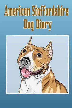 American Staffordshire Dog Diary de Debbie Miller