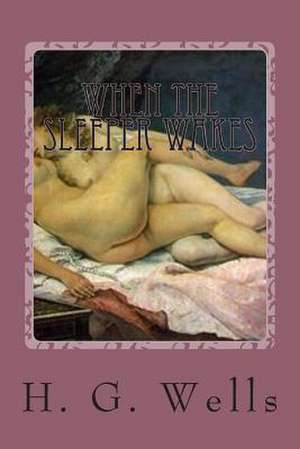 When the Sleeper Wakes de H. G. Wells