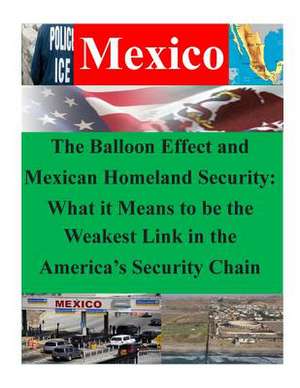 The Balloon Effect and Mexican Homeland Security de Naval War College