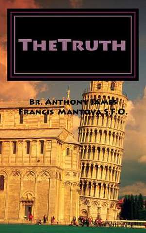 Thetruth de Bro Anthony James Franc Mantova S. F. O.