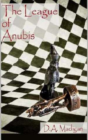 The League of Anubis de D. A. Madigan