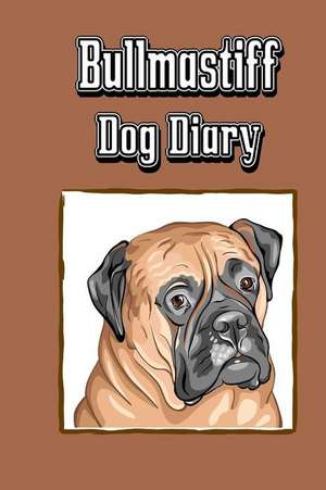 Bullmastiff Dog Diary de Debbie Miller