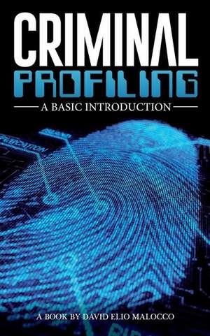 Criminal Profiling de MR David Elio Malocco