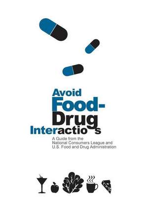 Avoid Food-Drug Interactions de U. S. Food and Drug Administration