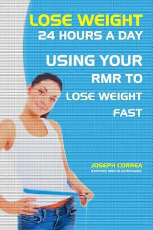 Lose Weight 24 Hours a Day de Correa (Certified Sports Nutritionist)