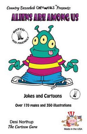 Aliens Are Among Us - Jokes and Cartoons de Desi Northup