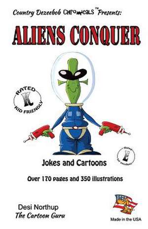 Aliens Conquer - Jokes and Cartoons de Desi Northup