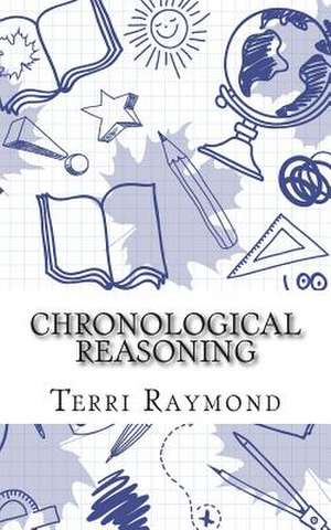 Chronological Reasoning de Terri Raymond