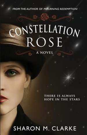 Constellation Rose de Sharon M. Clarke