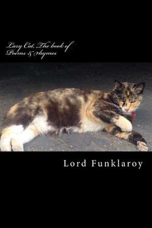 Lazy Cat, the Book of Poems & Rhymes de Rory W. Noble