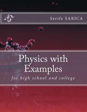 Physics with Examples de Mrs Serife Sarica