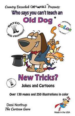 Who Says You Can't Teach an Old Dog New Tricks? -- Jokes and Cartoons de Desi Northup