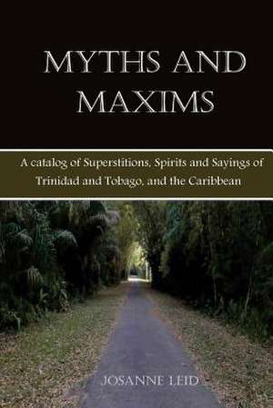 Myths and Maxims de Josanne Leid