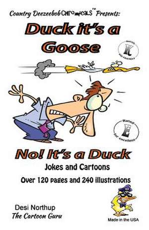 Duck! It's a Goose -- No -- It's a Duck -- Jokes and Cartoons de Desi Northup