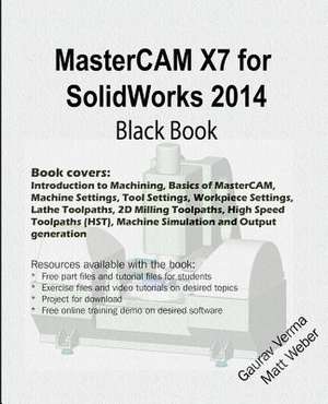 Mastercam X7 for Solidworks 2014 Black Book de Gaurav Verma