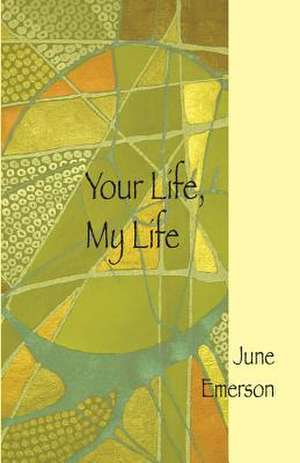 Your Life, My Life de June Emerson