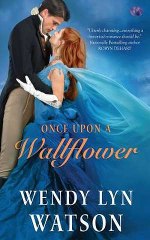 Once Upon a Wallflower de Watson, Wendy Lyn