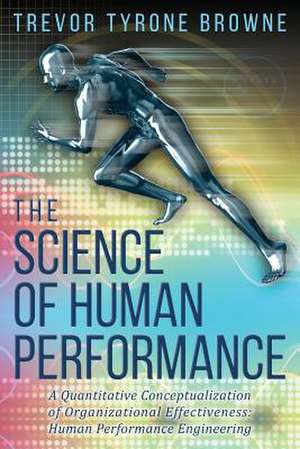 The Science of Human Performance de Trevor Tyrone Browne