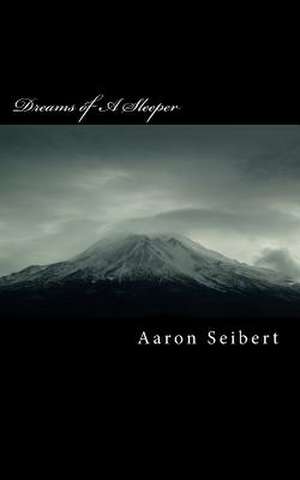 Dreams of a Sleeper de Aaron Seibert