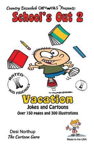 School's Out 2 -- Vacation -- Jokes and Cartoons de Desi Northup